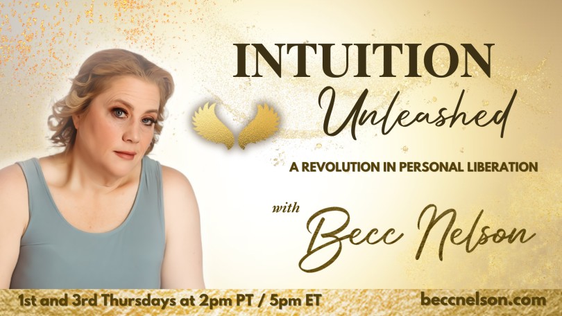 Intuition Unleashed with Becc Nelson: A Revolution in Personal Liberation